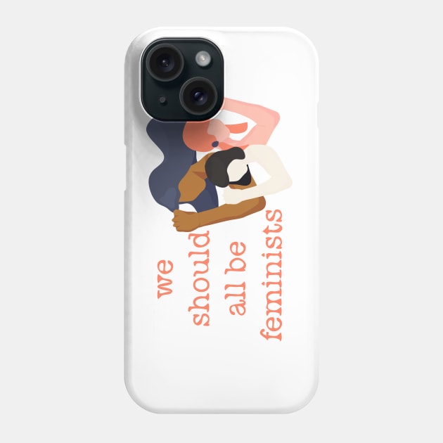 We should all be feminists girl women power Phone Case by tatadonets