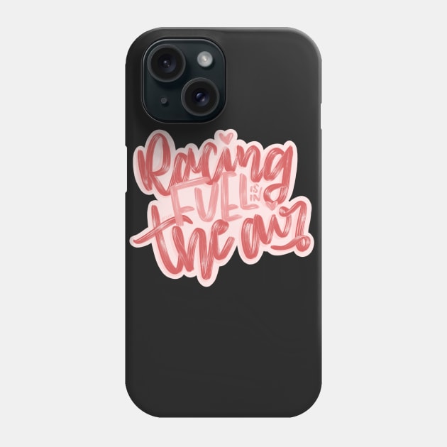 Racing Fuel Is In The Air Phone Case by hoddynoddy