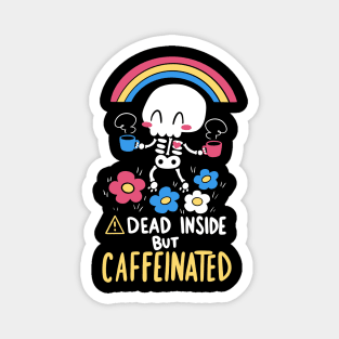 Dead Inside but Caffeinated Magnet