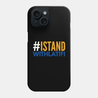 I stand with Latifi Phone Case