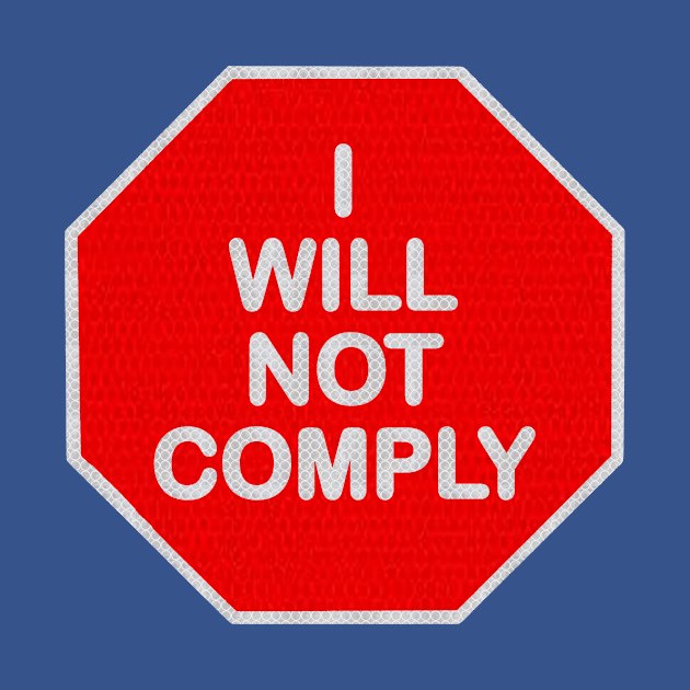 I WILL NOT COMPLY by Manatee Max