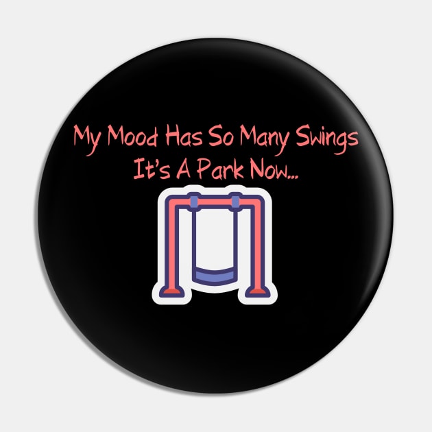 Mood Swings Graphic Tee - Fun & Relatable Shirt for Expressing Emotions, Casual Wear for Daily Comfort, Unique Gift Idea Pin by TeeGeek Boutique