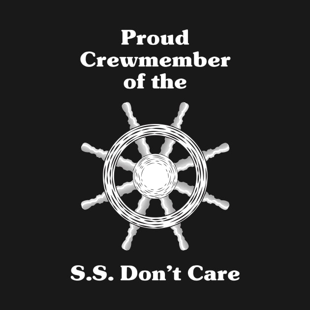 Proud Crewmember of the S.S. Don't Care by photokapi