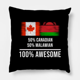 50% Canadian 50% Malawian 100% Awesome - Gift for Malawian Heritage From Malawi Pillow