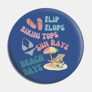 Beach Days, Sun Rays, Flip  Flops, Bikini Tops Pin