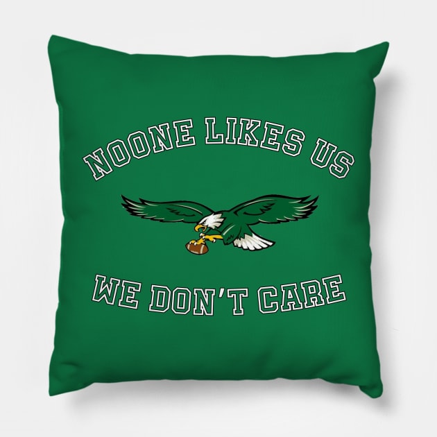 Philadelphia Eagles "Noone Likes Us" [White Text] Pillow by Curious Sausage