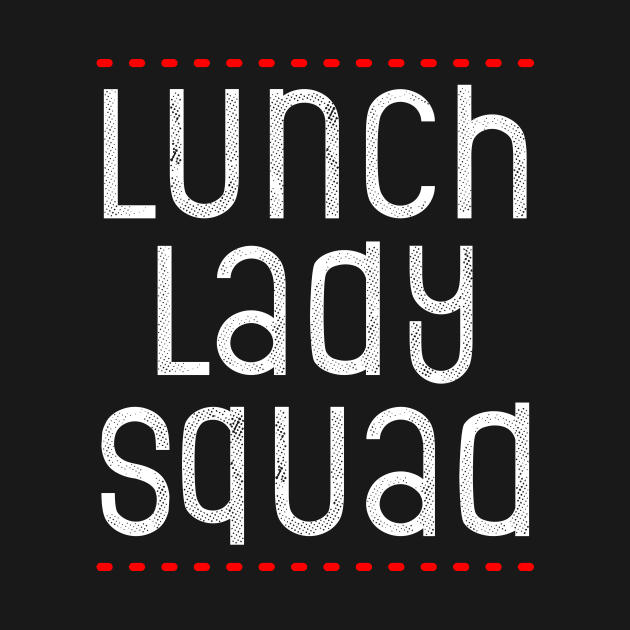 Lunch Lady Squad by boldifieder