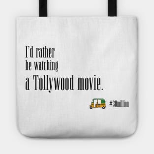 I'd rather be watching a Tollywood movie. Tote