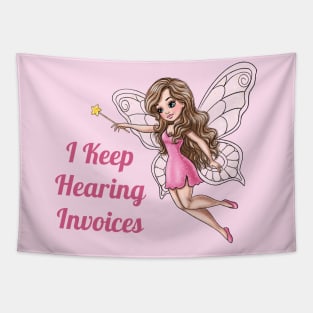 I Keep Hearing Invoices Fairy Tapestry