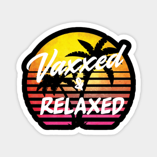 Vaxxed and Relaxed Magnet