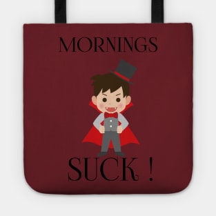 Mornings Suck Tote