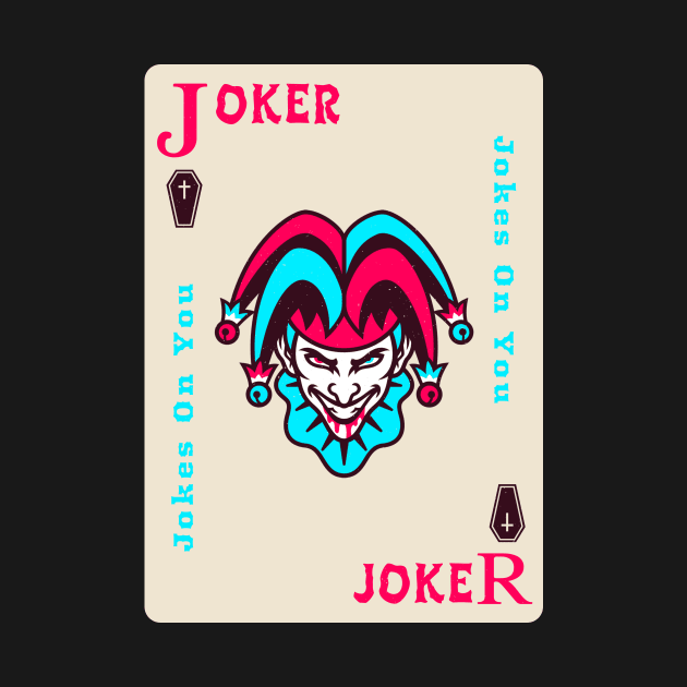 Joker Poker Card Jokes on you by Tip Top Tee's