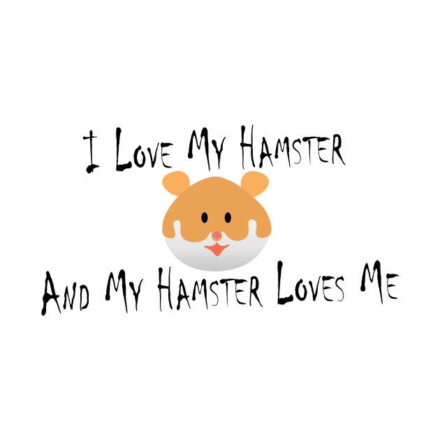 I Love My Hamster by PictureNZ