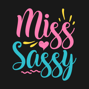 Miss Sassy Lady - sassy quote T-Shirt