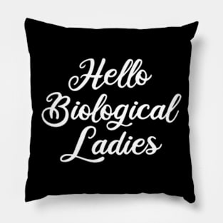 hello biological ladies Pillow