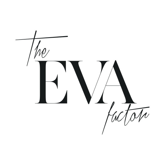 The Eva Factor by TheXFactor