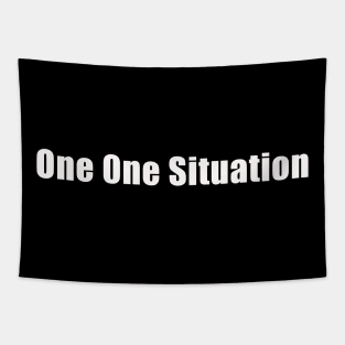 one one situation Tapestry