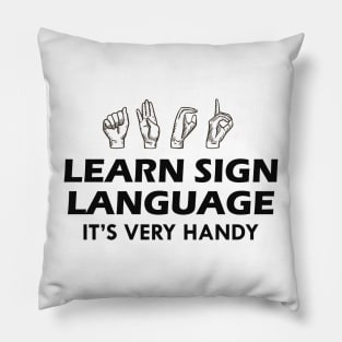 Sign Language - Learn sign language it's very handy Pillow