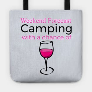 Weekend Forecast Camping With a Chance Of Wine Funny Tote