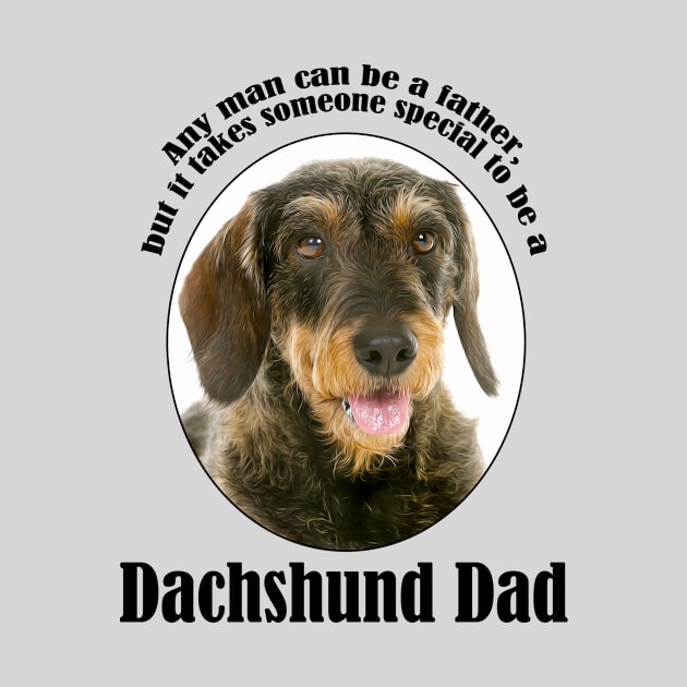 Wirehaired Dachshund Dad by You Had Me At Woof