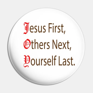 Jesus First, Others Next, Yourself Last. Pin