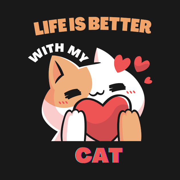 Life is better with my cat by Mr.Dom store