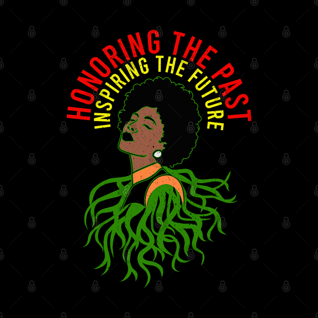 Honoring The Past Inspiring The Future Black History Month by alcoshirts