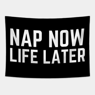 Nap Now Life Later - I Hate Mornings Humor Tired AF Nap Napping Sleep Sleeping Quote Gift Tapestry