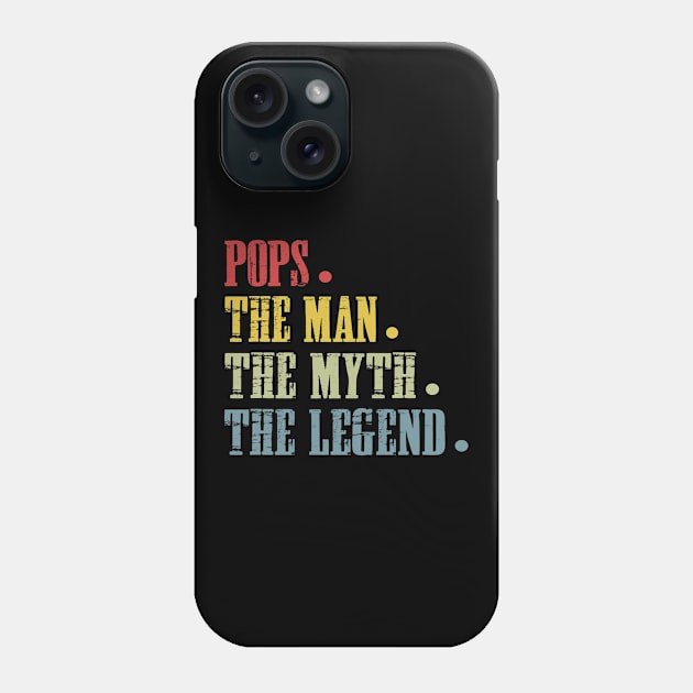 Pops The Man The Myth The Legend T Shirt for Father Phone Case by Nassif