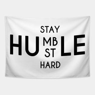 Stay Humble Hustle Hard Tapestry