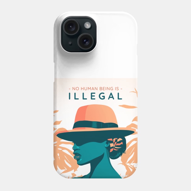 No Human Being Is Illegal Phone Case by Araf Color