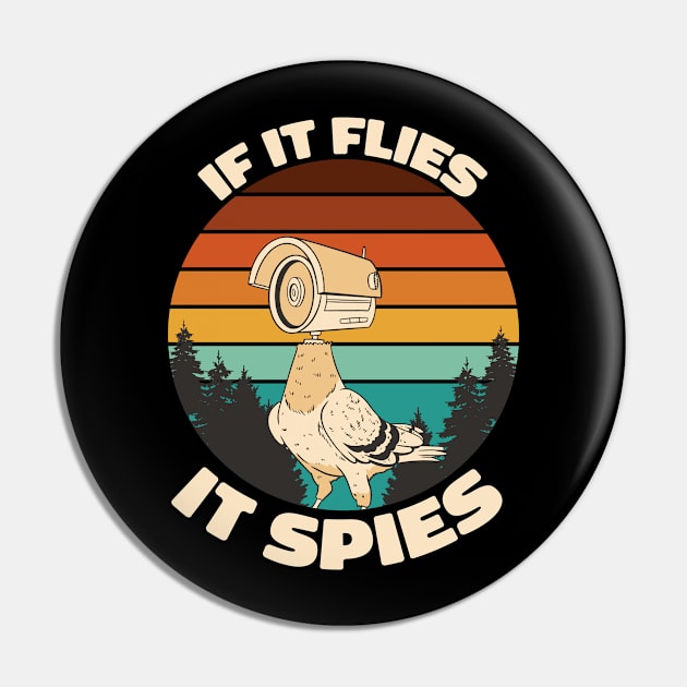 If It Flies It Spies Funny Birds Conspiracy Theory Pin by Visual Vibes