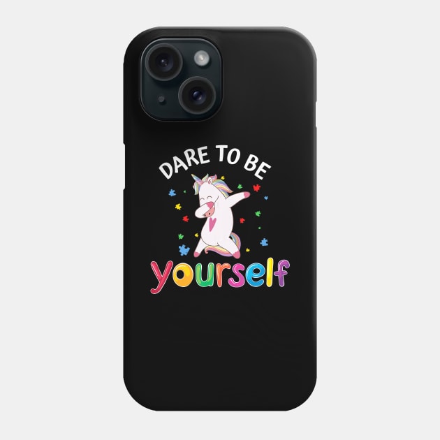 Dare To Be Yourself Dabbing Unicorn Gifts Autism Awareness T-Shirt Phone Case by PHAIVAYCHU