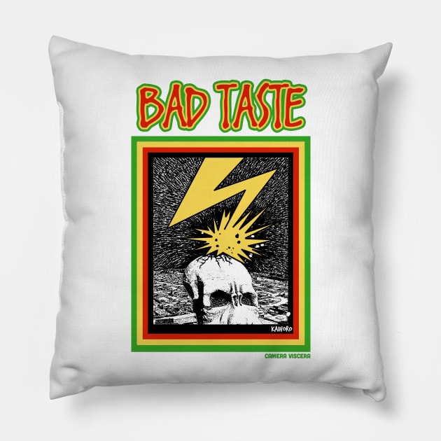 BAD TASTE! Pillow by cameraviscera