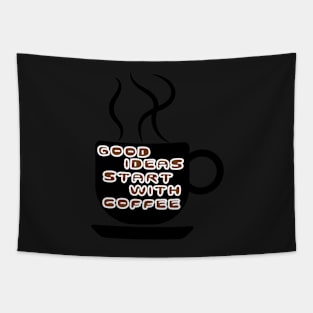 Good Ideas Start With Coffee sticker Tapestry