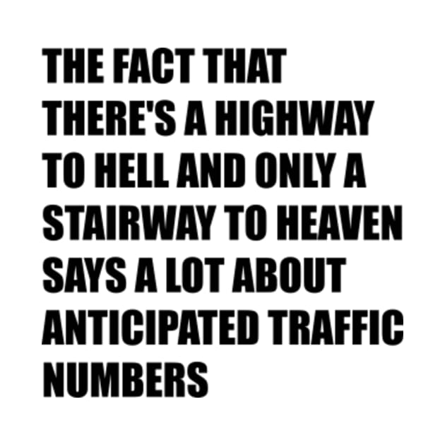 Funny Quote There's Highway To Hell And Stairway To Heaven by Pinjol