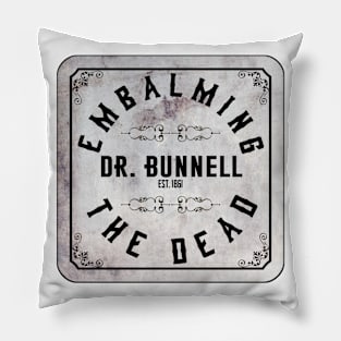 Embalming the Dead With Doc Bunnell Pillow