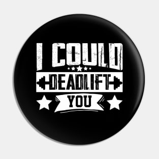 humor workout i could deadlift you cool weightlifter design ego lifting Pin