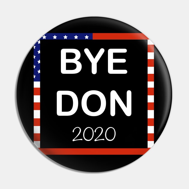 Bye Don 2020 Joe Biden supporter T-shirt Pin by ABC Art