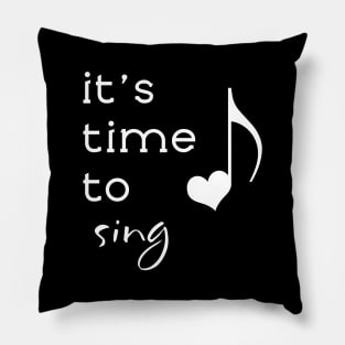 It's Time to Sing Pillow