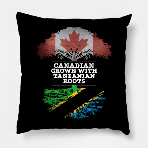 Canadian Grown With Tanzanian Roots - Gift for Tanzanian With Roots From Tanzania Pillow by Country Flags