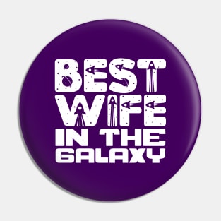 Best Wife In The Galaxy Pin