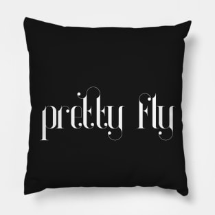 pretty fly Pillow