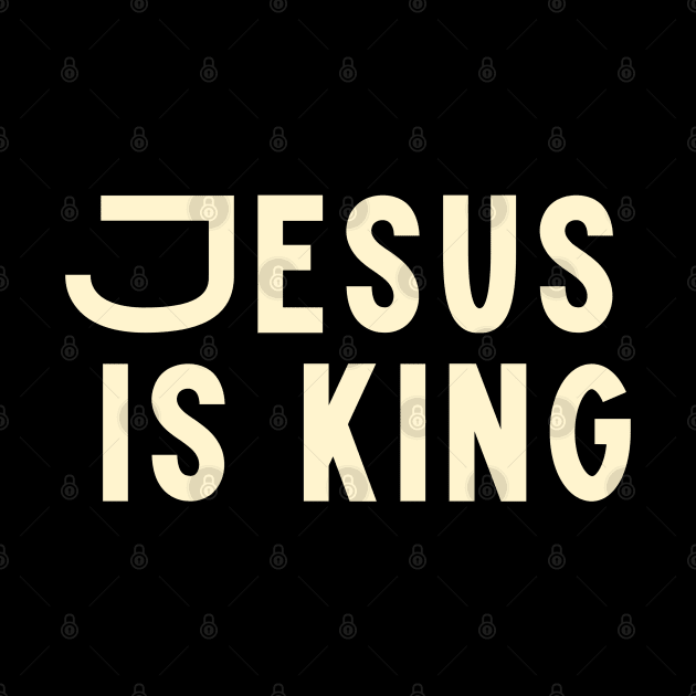 Jesus is King - Christian Apparel by ThreadsVerse