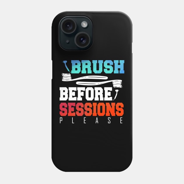 Funny Dentist Brush Before Session Gift Idea Phone Case by BarrelLive