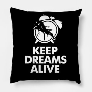 Keep dreams alive Pillow
