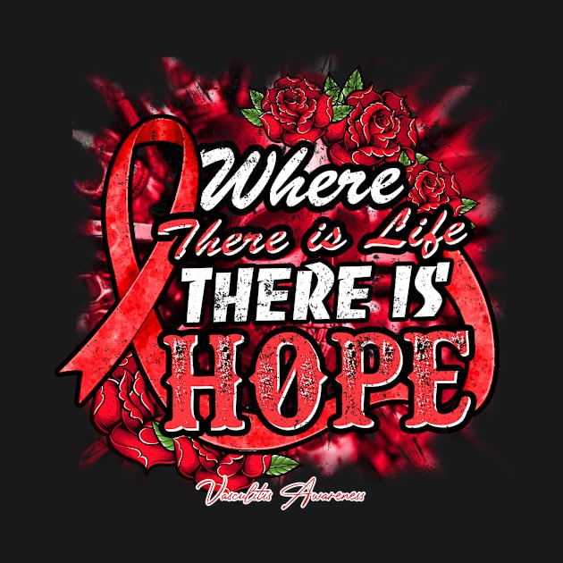 Vasculitis Awareness Red Ribbon Floral Where there is life there is hope by Glyndaking568