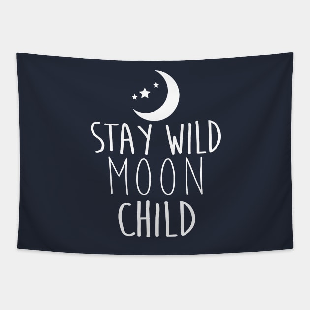 Stay Wild Moon Child - WHITE Tapestry by lunabelleapparel