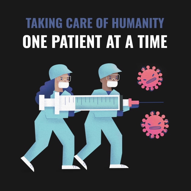 Taking care of humanity, one patient at a time by MikeysTeeShop