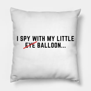 I spy with my little eye...I mean balloon. Chinese spy balloon Pillow